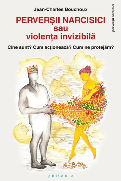 Perverșii narcisici sau violența invizibilă