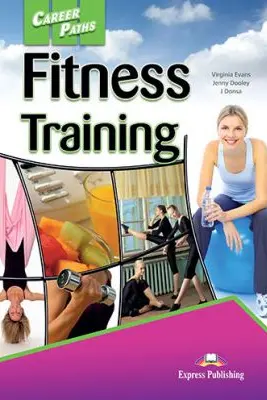 Curs limba engleza Career Paths Fitness Training Student's Book with Digibooks Application - Virginia Evans, Jenny Dooley, J. Donsa