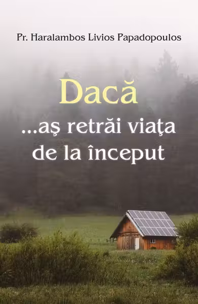 Dacă aș retrăi viața de la început