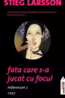 Fata care s-a jucat cu focul (seria Millennium, vol. 2)
