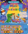 Carte sonora. Micii muzicanti