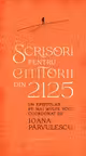 Scrisori pentru cititorii din 2125