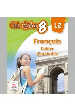 Francais cahier d'activites l 2 lectia de franceza (clasa a viii-a)