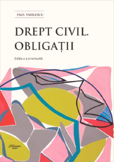 Drept civil. Obligatii. Editia a 3-a