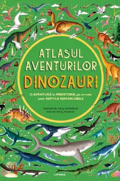 Atlasul aventurilor. Dinozauri
