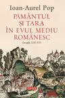 Pamantul si Tara in Evul Mediu romanesc (secolele XIII-XVI)