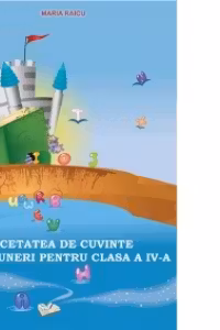 Cetatea de cuvinte - Compuneri pentru clasa a IV-a