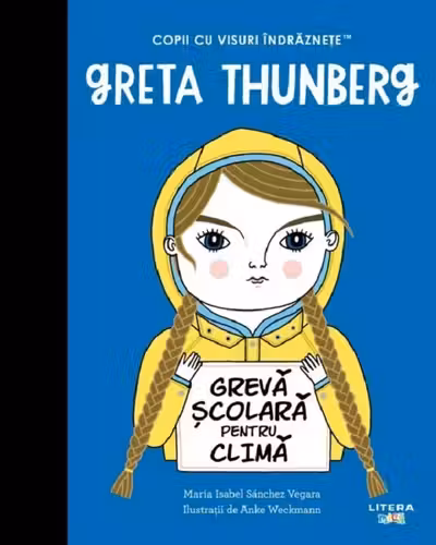Greta Thunberg. Copii cu visuri indraznete