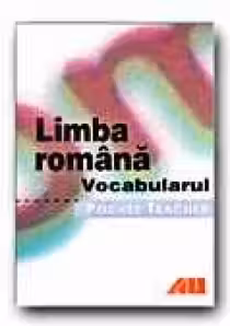 POCKET TEACHER. LIMBA ROMANA - VOCABULARUL