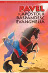 Biblia pentru copii 12. Pavel si Apostolii raspandesc evanghelia/rebut dep.