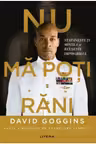 Nu mă poți răni. Stăpânește-ți mintea și reușește imposibilul - David Goggins