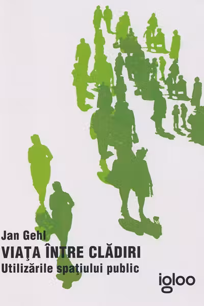 Viața între clădiri. Utilizările spațiului public