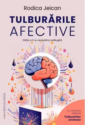 Tulburarile affective. Editia a 2-a, revizuita si adaugita