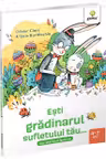Esti gradinarul sufletului tau