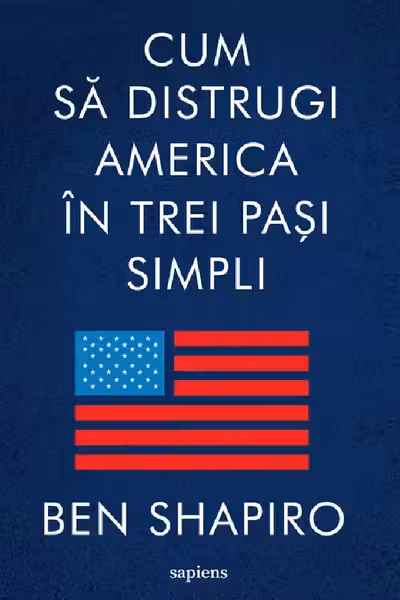 Cum sa distrugi America in trei pasi simpli