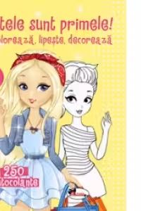 Coloreaza, lipeste, decoreaza. Fetele sunt primele! 1, cu 250 autocolante