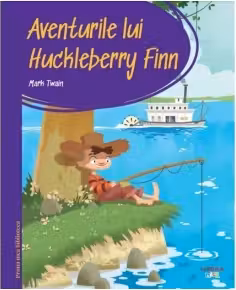 Prima mea biblioteca. Aventurile lui Huckleberry Finn