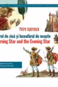 Luceafarul de ziua si luceafarul de noapte / The Morning Star and the Evening Star