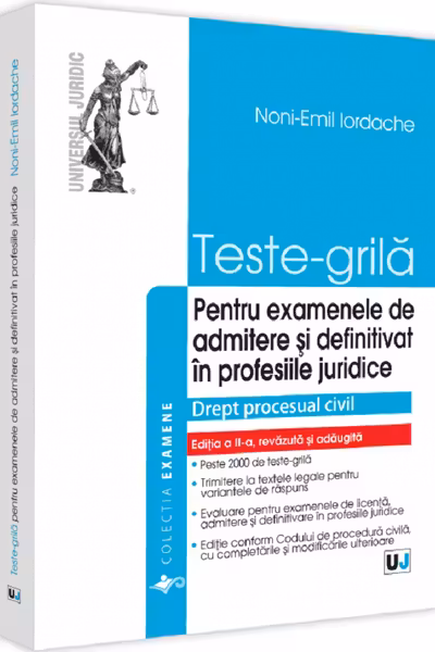 Teste-grilă pentru examenele de admitere și definitivat în profesiile juridice