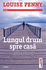 Lungul drum spre casa - Louise Penny. Un roman din seria Inspectorul Gamache