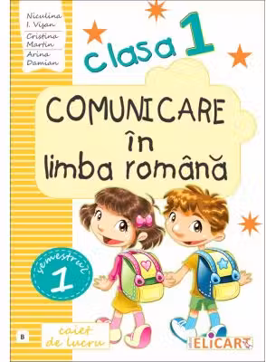Comunicare în limba română. Clasa I. Partea I – varianta B