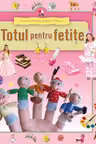 Enciclopedia prescolarului. Totul pentru fetite