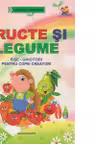Fructe si legume. Fise-ghicitori pentru copiii creatori