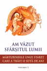 Am vazut sfarsitul lumii. Marturisirile unui staret care a trait o suta de ani Vol.1
