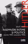 Adolf Hitler. Insemnari intime si politice