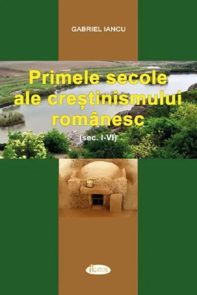 Primele secole ale creștinismului românesc (Sec. I-IV)