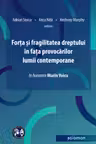 Forta si fragilitatea dreptului in fata provocarilor lumii contemporane