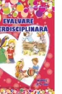 Evaluare interdisciplinara. Nivel 3-5 ani (editia 2015)