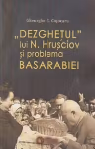 Dezghetul lui N. Hrusciov si problema Basarabiei