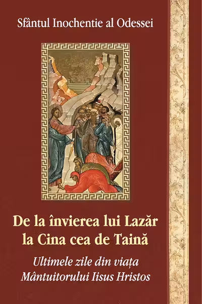 De la invierea lui Lazar la Cina cea de taina