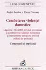 Combaterea violenței domestice. Comentarii și explicații