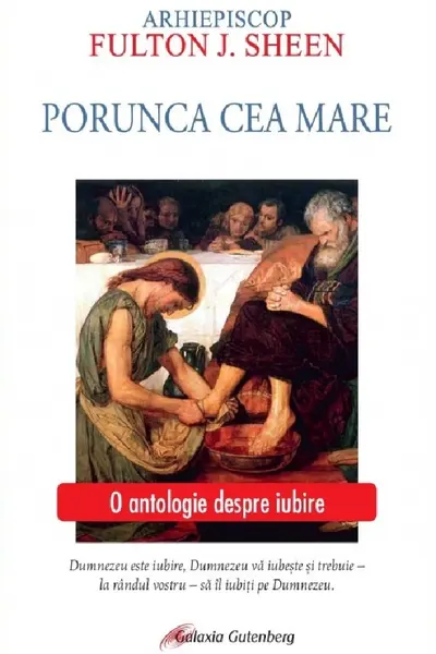 Porunca cea mare. O antologie despre iubire