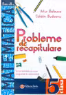 Probleme de recapitulare. Matematica. Clasa a 5-a