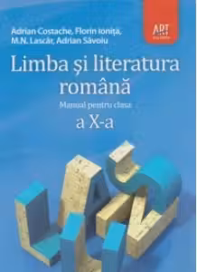 Limba si literatura romana. Manual pentru clasa a X-a