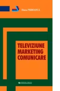Televiziune. Marketing. Comunicare