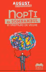 Nopți de somnambul în vremuri de veghe