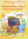 Caiet de scriere - cls. I. Invat sa scriu caligrafic