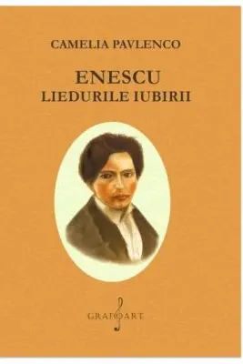 Enescu. Liedurile iubirii