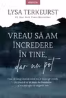 Vreau sa am incredere in tine, dar nu pot