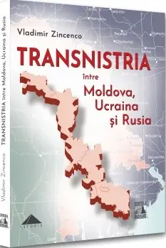 Transnistria intre Moldova, Ucraina si Rusia