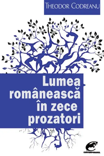 Lumea românească în zece prozatori
