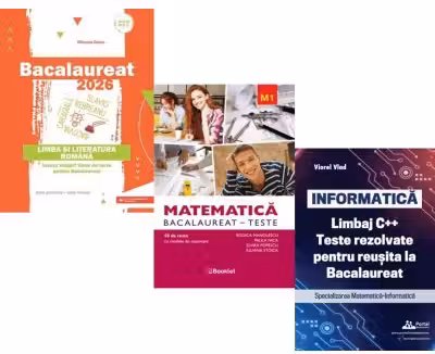 Pachet Bacalaureat 2026. Limba si literatura romana, Matematica M1. Teste si INFORMATICA. Limbaj C++. Teste rezolvate Mate-Info - Mihaela Dobos, Rodica Manolescu, Viorel Vlad