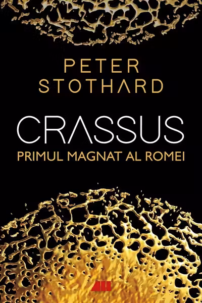 Crassus. Primul magnat al Romei