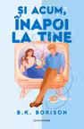 Si acum, inapoi la tine - B.K. Borison