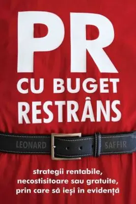 PR cu buget restrans. Strategii rentabile, necostisitoare sau gratuite, prin care sa iesi in evidenta
