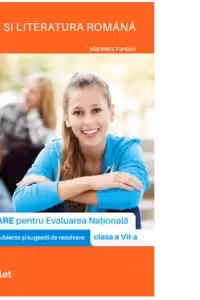 Limba si literatura romana. Simulare pentru Evaluarea Nationala, clasa a VII-a